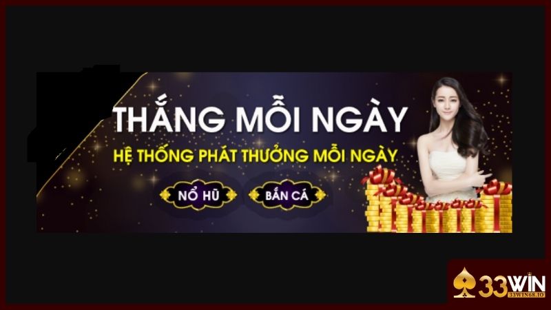 Slot Game 33WIN - Bùng nổ cùng những guồng quay thú vị 3 Chương trình ưu đãi dành riêng tại danh mục nổ hũ
