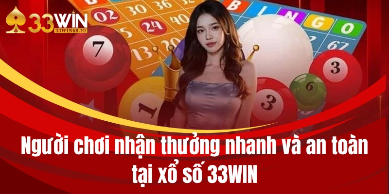 Xổ số 33WIN - Giải trí với loại hình lô đề online đỉnh nhất 2 Người chơi nhận thưởng nhanh và an toàn tại xổ số 33WIN