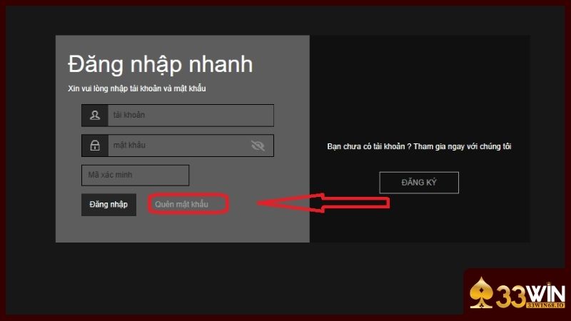 Quên mật khẩu 33WIN - Hướng dẫn khôi phục đơn giản và dễ dàng 3 Bạn nhấn quên mật khẩu tại biểu mẫu đăng nhập